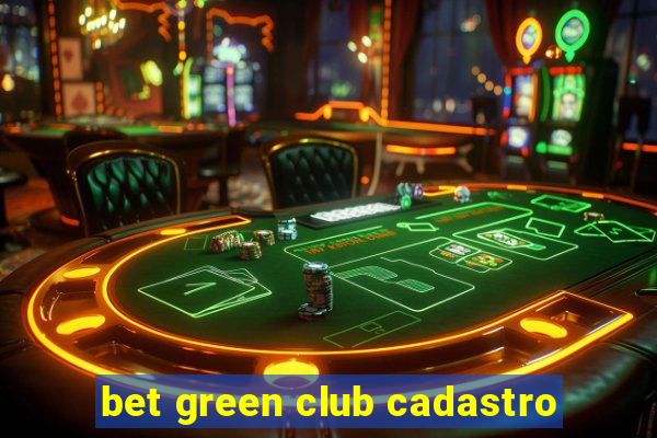 bet green club cadastro